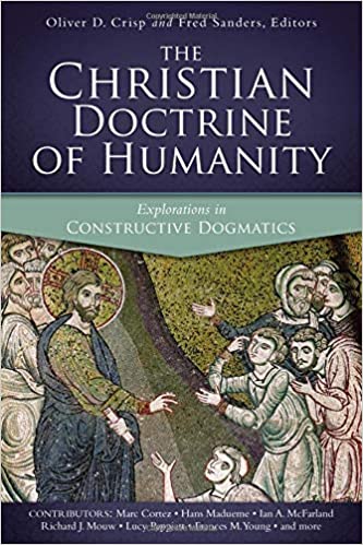 The Christian Doctrine of Humanity: Explorations in Constructive Dogmatics cover