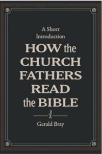How the Church Fathers Read the Bible: A Short Introduction