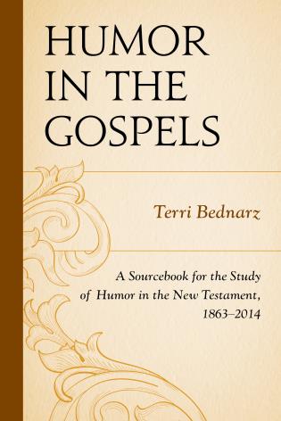 Humor in the Gospels: A Sourcebook for the Study of Humor in the New Testament, 1863–2014 cover
