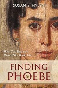 Finding Phoebe: What New Testament Women Were Really Like