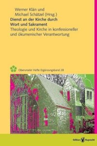 Dienst an der Kirche durch Wort und Sakrament: Theologie und Kirche in konfessioneller und ökumenischer Verantwortung