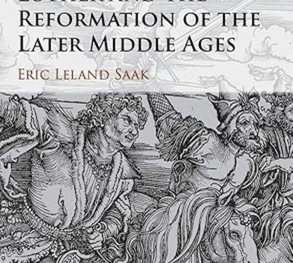 Luther and the Reformation of the Later Middle Ages cover