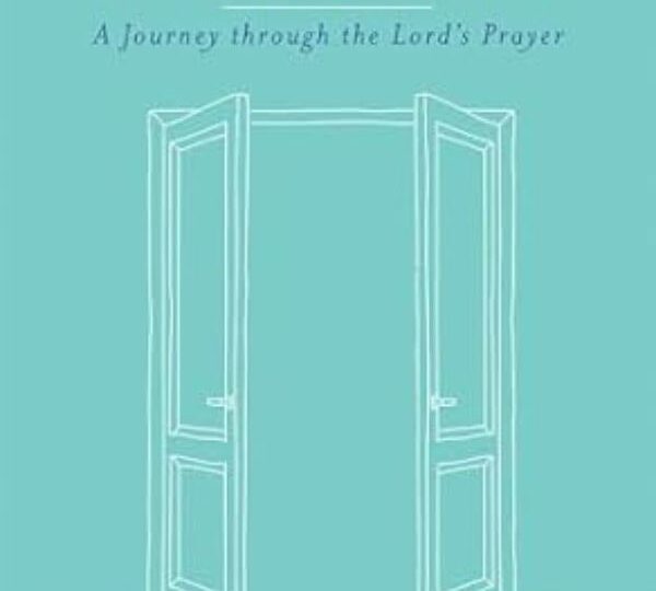 Our Way Home: A Journey through the Lord’s Prayer cover