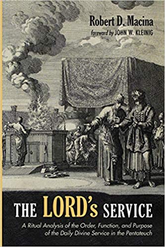 The Lord’s Service: A Ritual Analysis of the Order, Function, and Purpose of the Daily Divine Service in the Pentateuch cover
