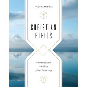 Christian Ethics: An Introduction to Biblical Moral Reasoning
