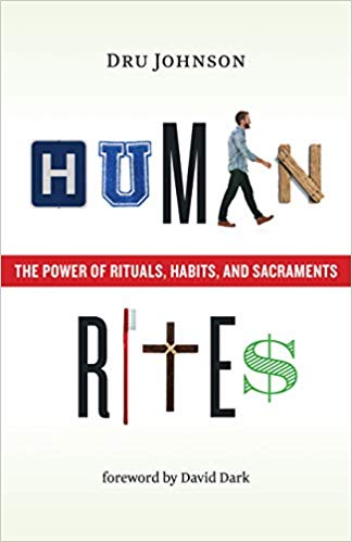 Human Rites: The Power of Rituals, Habits, and Sacraments cover
